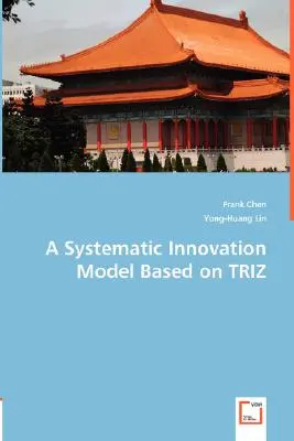 Systematyczny model innowacji oparty na TRIZ - A Systematic Innovation Model Based on TRIZ