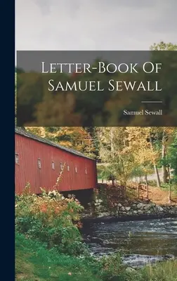 Księga listów Samuela Sewalla - Letter-book Of Samuel Sewall