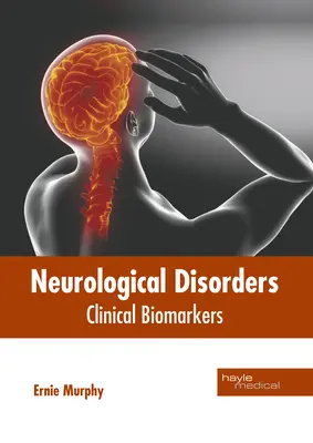 Zaburzenia neurologiczne: Biomarkery kliniczne - Neurological Disorders: Clinical Biomarkers