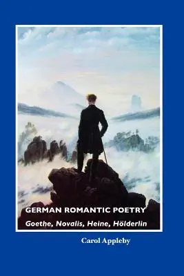 Niemiecka poezja romantyczna: Goethe, Novalis, Heine, Holderlin - German Romantic Poetry: Goethe, Novalis, Heine, Holderlin