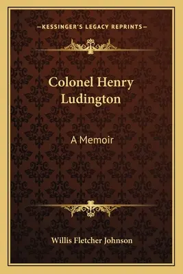 Pułkownik Henry Ludington: Pamiętnik - Colonel Henry Ludington: A Memoir