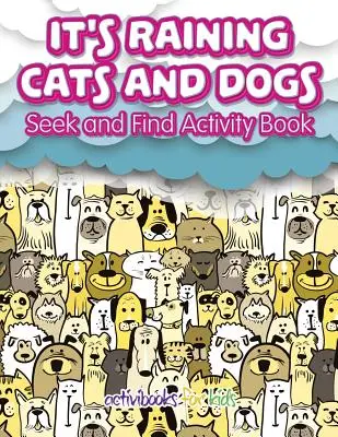 Psy i koty w deszczu: szukaj i znajdź - kolorowanka dla dzieci - It's Raining Cats And Dogs: Seek and Find Activity Book