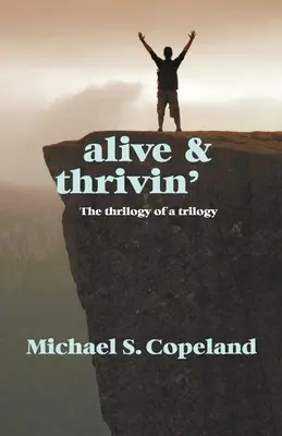 Alive and Thrivin': Trylogia trylogii - Alive and Thrivin': The Thrilogy of a Trilogy