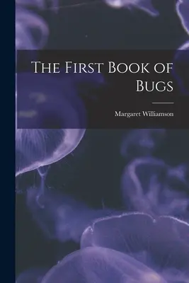 Pierwsza księga robali - The First Book of Bugs