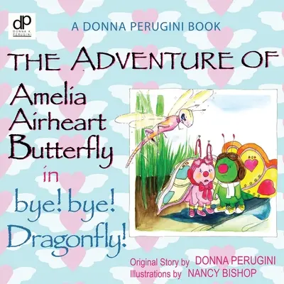 Przygoda Amelii Airheart Motyl w pa! pa! Ważka - The Adventure of Amelia Airheart Butterfly in bye! bye! Dragonfly