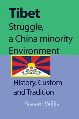 Walka o Tybet, środowisko mniejszości w Chinach: Historia, zwyczaje i tradycja - Tibet struggle, a China minority Environment: History, Custom and Tradition