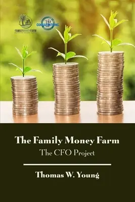 Rodzinna farma pieniędzy: Projekt CFO - The Family Money Farm: The CFO Project