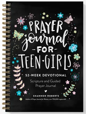 Dziennik modlitewny dla nastoletnich dziewcząt: 52-tygodniowy Pismo Święte, dewocjonalia i dziennik modlitewny z przewodnikiem - Prayer Journal for Teen Girls: 52-Week Scripture, Devotional, & Guided Prayer Journal