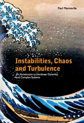 Niestabilności, chaos i turbulencje: Wprowadzenie do dynamiki nieliniowej i systemów złożonych - Instabilities, Chaos and Turbulence: An Introduction to Nonlinear Dynamics and Complex Systems