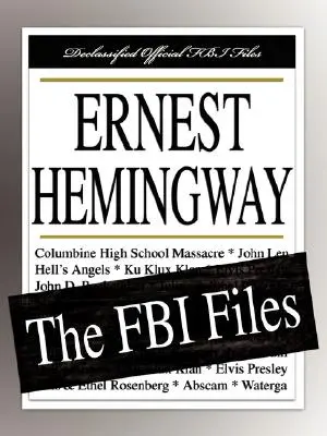 Ernest Hemingway: Akta FBI - Ernest Hemingway: The FBI Files