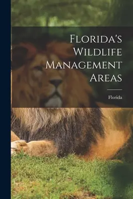 Obszary zarządzania dziką przyrodą na Florydzie - Florida's Wildlife Management Areas