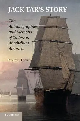Jack Tar's Story: Autobiografie i wspomnienia marynarzy w Ameryce Antebellum - Jack Tar's Story: The Autobiographies and Memoirs of Sailors in Antebellum America