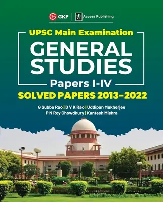 UPSC Mains 2023 General Studies Paper I-IV - Solved Papers 2013-2022 autorstwa G. Subba Rao, DVK Rao, Uddipan Mukherjee, PN Roy Chowdhury, Kantesh Mishra - UPSC Mains 2023 General Studies Paper I-IV - Solved Papers 2013-2022 by G. Subba Rao, DVK Rao, Uddipan Mukherjee, PN Roy Chowdhury, Kantesh Mishra