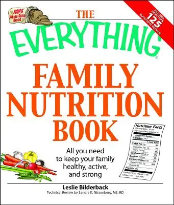 The Everything Family Nutrition Book: Wszystko, czego potrzebujesz, aby Twoja rodzina była zdrowa, aktywna i silna - The Everything Family Nutrition Book: All You Need to Keep Your Family Healthy, Active, and Strong