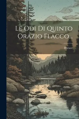 Le Odi Di Quinto Orazio Flacco...