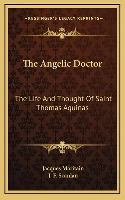 Doktor anielski: Życie i myśl świętego Tomasza z Akwinu - The Angelic Doctor: The Life And Thought Of Saint Thomas Aquinas