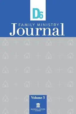 D6 Family Ministry Journal: Vol. 3