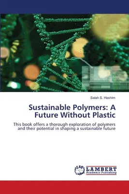 Zrównoważone polimery: Przyszłość bez plastiku - Sustainable Polymers: A Future Without Plastic