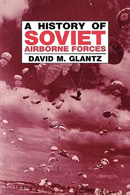 Historia radzieckich sił powietrznodesantowych - A History of Soviet Airborne Forces