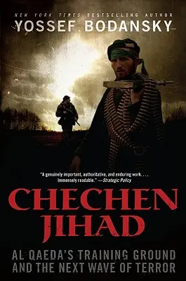 Czeczeński dżihad: Poligon Al-Kaidy i następna fala terroru - Chechen Jihad: Al Qaeda's Training Ground and the Next Wave of Terror