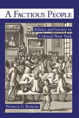A Factious People: Polityka i społeczeństwo w kolonialnym Nowym Jorku - A Factious People: Politics and Society in Colonial New York