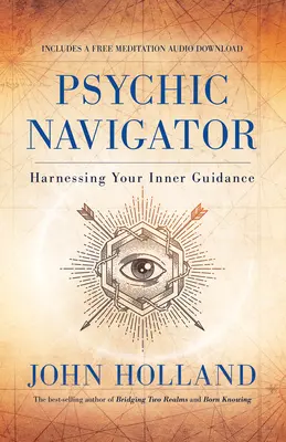 Psychic Navigator: Wykorzystanie wewnętrznego przewodnictwa - Psychic Navigator: Harnessing Your Inner Guidance