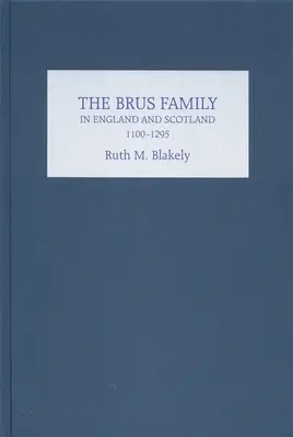 Rodzina Brusów w Anglii i Szkocji w latach 1100-1295 - The Brus Family in England and Scotland, 1100-1295