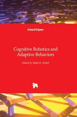 Robotyka kognitywna i zachowania adaptacyjne - Cognitive Robotics and Adaptive Behaviors