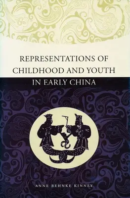 Przedstawienia dzieciństwa i młodości we wczesnych Chinach - Representations of Childhood and Youth in Early China