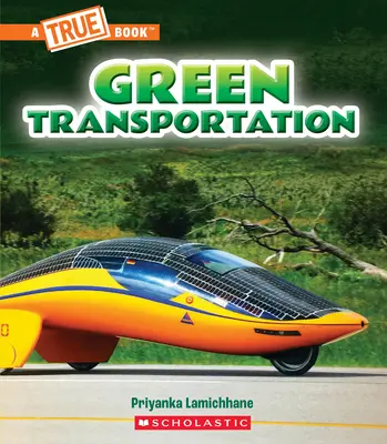 Zielony transport (prawdziwa książka: zielona przyszłość) - Green Transportation (a True Book: A Green Future)