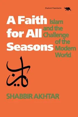 Wiara na każdą porę roku: Islam i wyzwanie współczesnego świata - A Faith for All Seasons: Islam and the Challenge of the Modern World