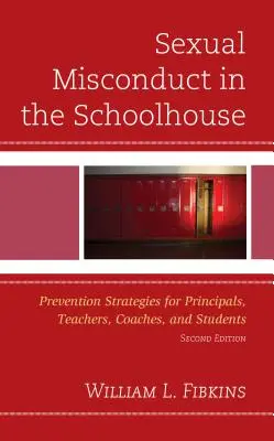 Nadużycia seksualne w szkole: Strategie prewencyjne dla dyrektorów, nauczycieli, trenerów i uczniów - Sexual Misconduct in the Schoolhouse: Prevention Strategies for Principals, Teachers, Coaches, and Students