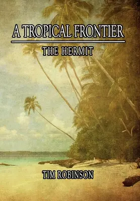 Tropikalna granica: Pustelnik - A Tropical Frontier: The Hermit