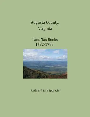 Hrabstwo Augusta, Wirginia, księgi podatków gruntowych 1782-1788 - Augusta County, Virginia, Land Tax Books 1782-1788