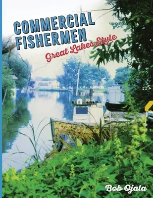 Rybacy komercyjni - styl Wielkich Jezior - Commercial Fishermen - Great Lakes Style