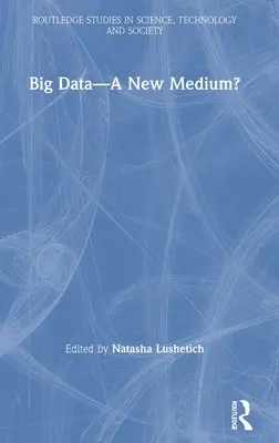 Big Data - nowe medium? - Big Data-A New Medium?