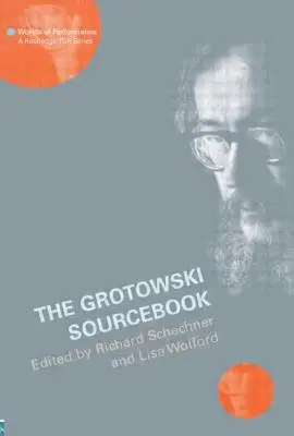 Książka źródłowa Grotowskiego - The Grotowski Sourcebook