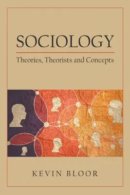 Socjologia: Teorie, teoretycy i koncepcje - Sociology: Theories, Theorists and Concepts