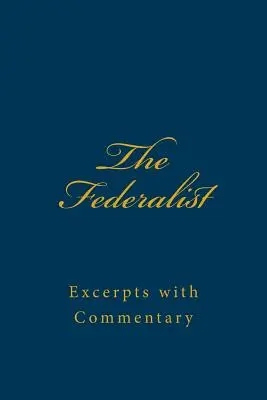 The Federalist: Fragmenty z komentarzem - The Federalist: Excerpts with Commentary