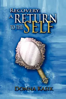 Powrót do zdrowia: Powrót do samego siebie - Recovery: A Return to the Self