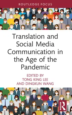 Tłumaczenie i komunikacja w mediach społecznościowych w dobie pandemii - Translation and Social Media Communication in the Age of the Pandemic