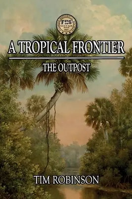 Tropikalna granica: Placówka - A Tropical Frontier: The Outpost