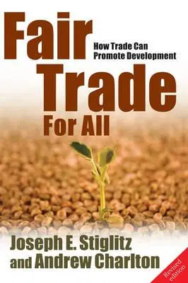 Sprawiedliwy handel dla wszystkich: jak handel może promować rozwój (poprawiony) - Fair Trade for All: How Trade Can Promote Development (Revised)