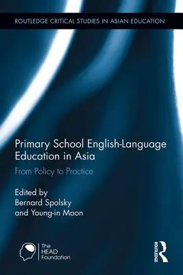 Edukacja anglojęzyczna w szkołach podstawowych w Azji: Od polityki do praktyki - Primary School English-Language Education in Asia: From Policy to Practice