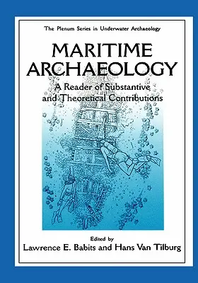 Archeologia morska: Czytelnik wkładu merytorycznego i teoretycznego - Maritime Archaeology: A Reader of Substantive and Theoretical Contributions