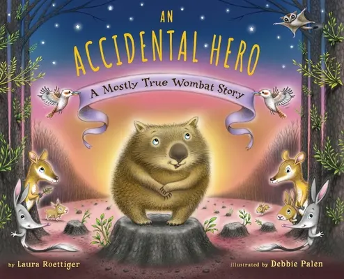 Przypadkowy bohater: w większości prawdziwa historia wombata - An Accidental Hero: A Mostly True Wombat Story