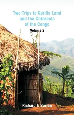 Dwie podróże do krainy goryli i katarakty w Kongo: Tom 2 - Two Trips to Gorilla Land and the Cataracts of the Congo: Volume 2