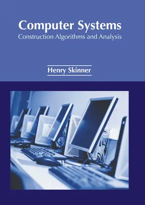 Systemy komputerowe: Budowa, algorytmy i analiza - Computer Systems: Construction Algorithms and Analysis