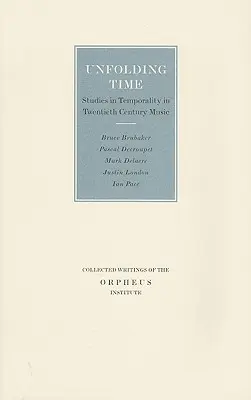 Unfolding Time: Studia nad czasowością w muzyce XX wieku - Unfolding Time: Studies in Temporality in Twentieth Century Music