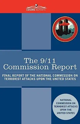 Raport Komisji 9/11: Raport końcowy Narodowej Komisji ds. Ataków Terrorystycznych na Stany Zjednoczone - The 9/11 Commission Report: Final Report of the National Commission on Terrorist Attacks Upon the United States